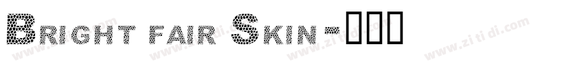 Bright fair Skin字体转换